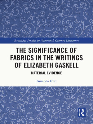 cover image of The Significance of Fabrics in the Writings of Elizabeth Gaskell